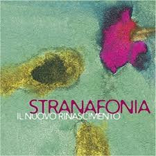 STRANAFONIA - Il Nuovo Rinascimento